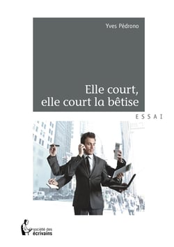 Elle court, elle court la bêtise