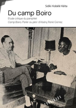 Du camp Boiro - étude critique du pamphlet Camp Boiro - parler ou périr d'Alsény René Gomez