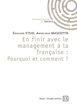 En finir avec le management a la francaise : pourquoi et comment ?