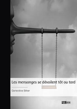 Les mensonges se dévoilent tôt ou tard