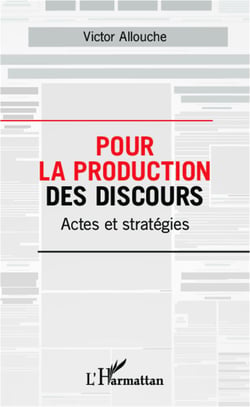 Pour la production des discours - actes et stratégies