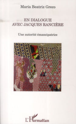 En dialogue avec jacques rancière - une autorité emancipatrice