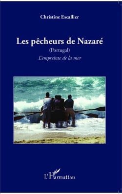 Les pêcheurs de Nazaré (Portugal) - l'empreinte de la mer