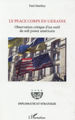 Le peace corps en Ukraine - observation critique d'un outil du soft power americain