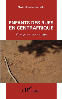 Enfants des rues en Centrafrique : Voyage en zone rouge