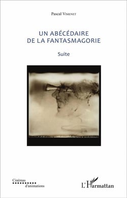 Abécédaire de la fantasmagorie - suite