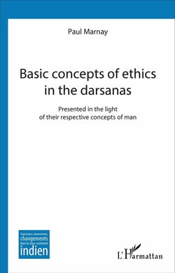Basic concepts of ethics in the darsanas - presented in the light of their respective concepts of man