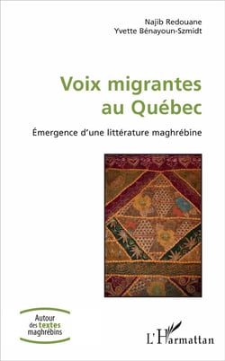 Voix migrantes au Québec - émergence d'une littérature maghrébine