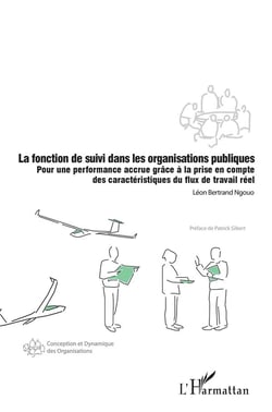 La fonction de suivi dans les organisations publiques - pour une performance accrue grâce à la prise en compte des caractéristiques du flux de travail réel