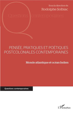Pensée, pratiques et poétiques postcoloniales contemporaines - monde atlantique et Océan indien