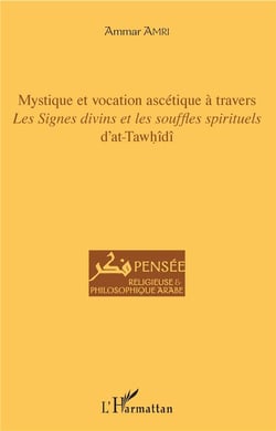 Mystique et vocation ascétique à travers les signes divins et les souffles spirituels d'at-Tawhidi