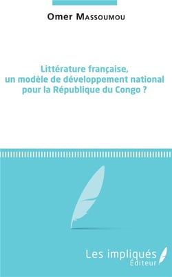 Littérature francaise, un modèle de développement national pour la République du Congo ?
