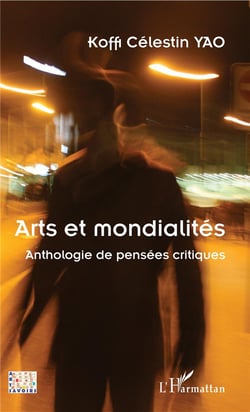 Arts et mondialités - anthologie de pensées critiques