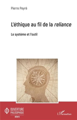 L'éthique au fil de la reliance - le système et l'outil