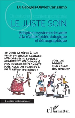 Le juste soin - adapter le système de santé à la réalié épidemiologique et démographique
