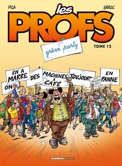 Les profs Tome 12 : grève party