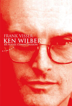 Ken Wilber - la pensée comme passion