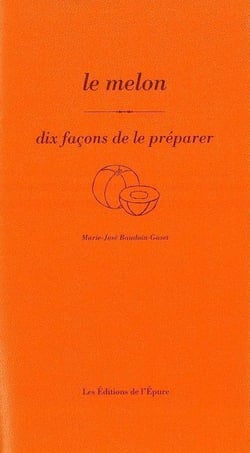 Dix façons de le préparer : le melon