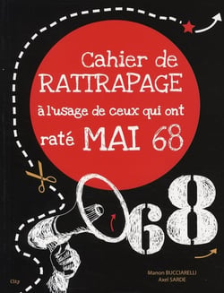 Cahier de rattrapage à l'usage de ceux qui ont raté mai 68