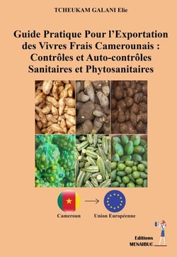 Guide Pratique Pour l'Exportation des Vivres Frais Camerounais : Contrôles et Auto-contrôles Sanitaires et Phytosanitaires