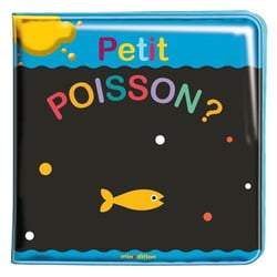Mon livre de bain magique : Petit poisson ?