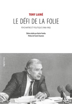 Le défi de la folie - psychiatrie et politique (1966-1992)