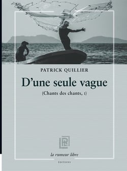 D'une seule vague : chants des chants, I
