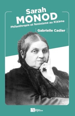Sarah monod - philantropie et feminisme au xixeme