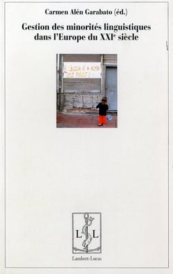 Gestion des minorites linguistiques dans l'europe du xxie siecle - [communications du colloque inter
