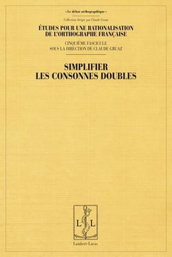 Etudes pour la rationalisation de l'orthographe francaise - t05 - simplifier les consonnes doubles