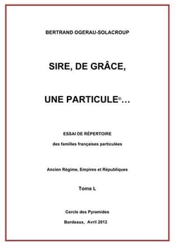 Sire, de grace, une particule tome l