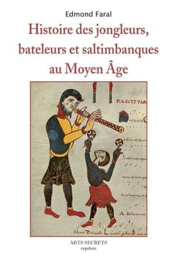 Histoire Des Jongleurs Bateleurs Et Saltimbanques Au Moyen Age