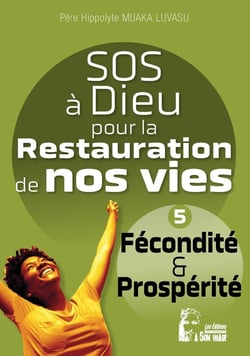 SOS à dieu pour la restauration de nos vies : fécondité l5079 : fécondité et prosperité
