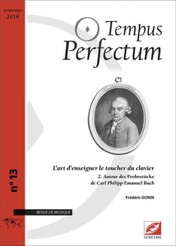 Tempus perfectum n.13 : l'art d'enseigner le toucher du clavier Tome 2 - autour des Probestücke de C. P. E. Bach