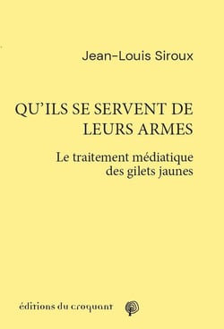 Qu'ils se servent de leurs armes - le traitement médiatique des gilets jaunes