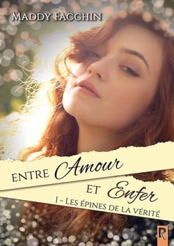 Entre amour et enfer Tome 1 : les épines de la vérité