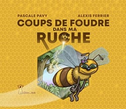 Coup de foudre dans ma ruche : Mya l'abeille