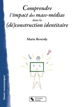 Comprendre l'impact des mass-médias dans la (dé)construction
