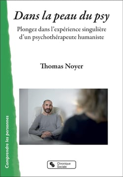 Dans la peau du psy : plongez dans l'expérience singulière d'un psychothérapeute humaniste