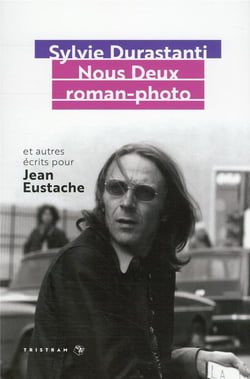 Nous deux, roman-photo : et autres ecrits pour Jean Eustache