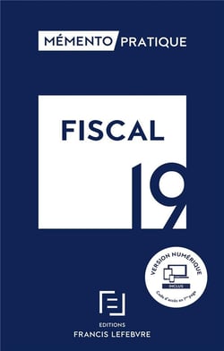 Mémento pratique : mémento fiscal (édition 2019)