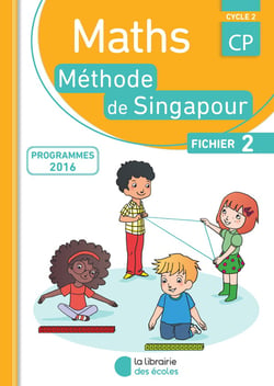La méthode de Singapour : maths - cycle 2 - CP - fichier B (conforme aux programmes 2016)