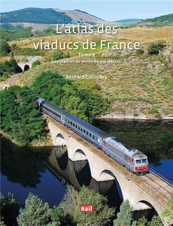 L'atlas des viaducs de France Tome 2 : les viaducs de moins de 150 mètres