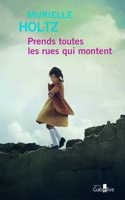 Prends toutes les rues qui montent