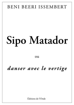 Sipo Matador ou Danser avec le vertige