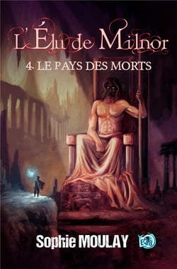 L'élu de Milnor Tome 4 : Le pays des morts