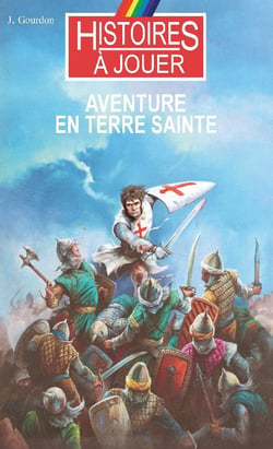 Histoires à Jouer - Les livres à remonter le temps Tome 19 : aventure en Terre Sainte