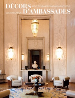 Décors d'ambassades - art et diplomatie francaise au XXe siècle