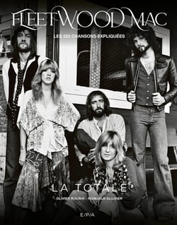 La totale : Fleetwood Mac : Les 320 chansons expliquées