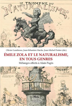 Emile Zola et le naturalisme, en tous genres : MELANGES OFFERTS A ALAIN PAGES
